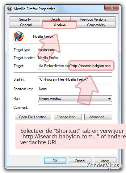 Selecteer de 'Shortcut' tab en verwijder 'http://isearch.babylon.com...' of andere verdachte URL Selecteer de 'Shortcut' tab en verwijder 'http://isearch.babylon.com...' of andere verdachte URL