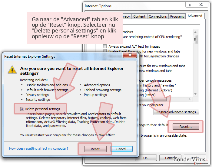Ga naar de 'Advanced' tab en klik op de 'Reset' knop. Selecteer nu 'Delete personal settings' en klik opnieuw op de 'Reset' knop Ga naar de 'Advanced' tab en klik op de 'Reset' knop. Selecteer nu 'Delete personal settings' en klik opnieuw op de 'Reset' knop