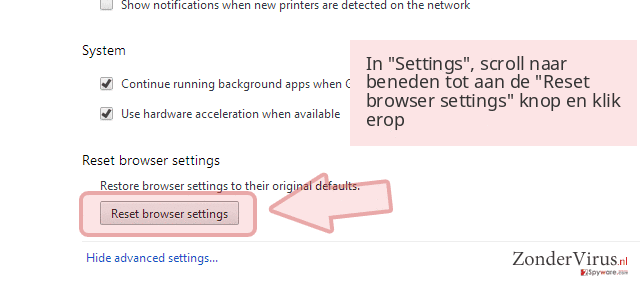In 'Settings', scroll naar beneden tot aan de 'Reset browser settings' knop en klik erop In 'Settings', scroll naar beneden tot aan de 'Reset browser settings' knop en klik erop